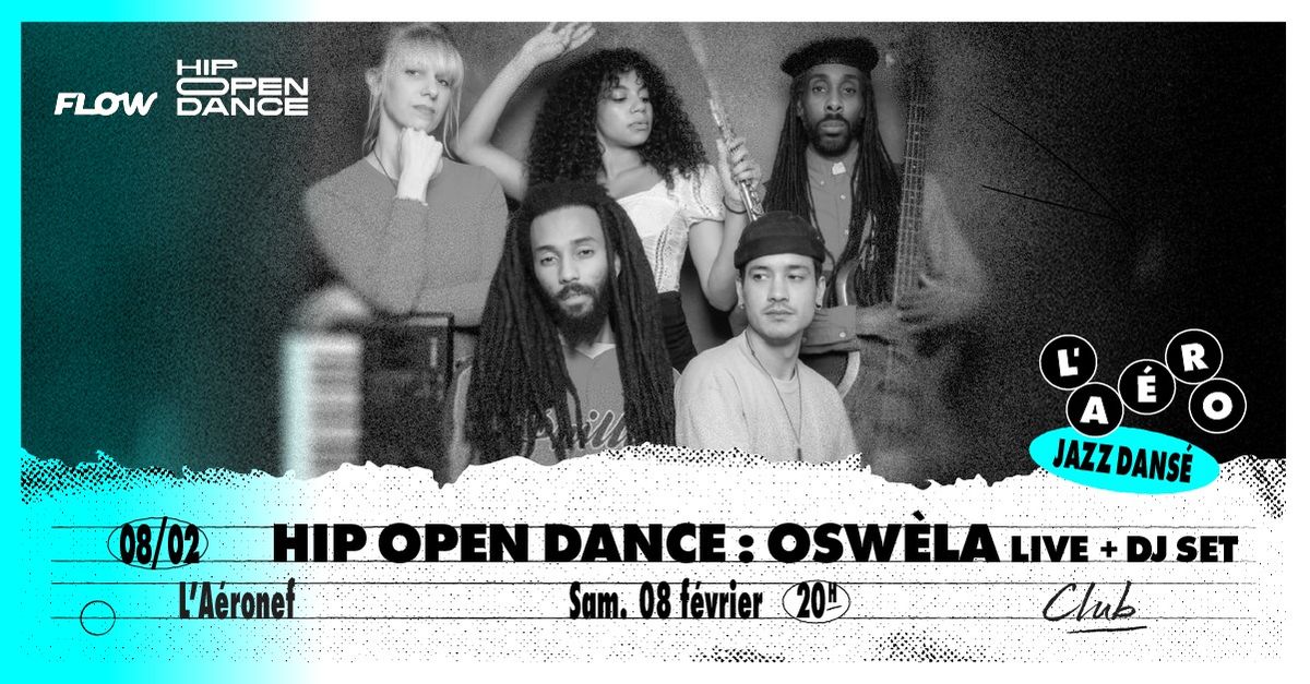 Hip Open Dance : Osw\u00e8la (Live + Dj set) \u2219 L'A\u00e9ronef\u23a5Club