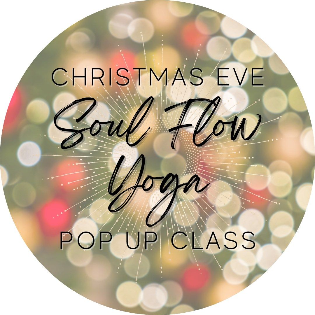 Christmas Eve - Soul Flow Yoga - Special Pop Up Class