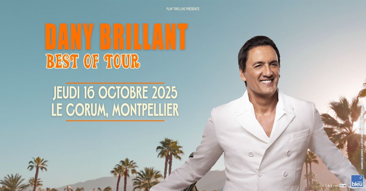 DANY BRILLANT \u2022 MONTPELLIER  \u2022 LE CORUM \u2022 16 OCTOBRE 2025