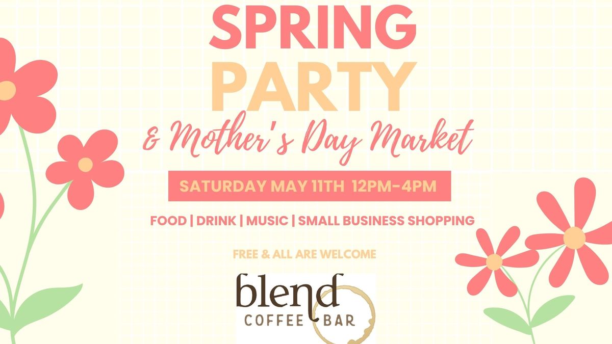 Spring Party & Mother's Day Market at Blend Coffee Bar