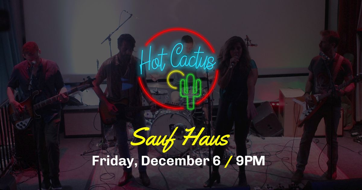 Hot Cactus at Sauf Haus