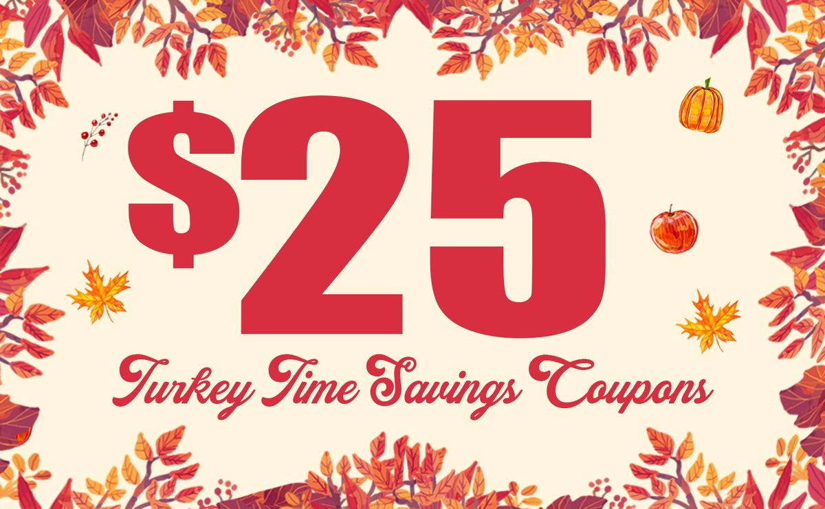 $25 Turkey Time Savings Coupons