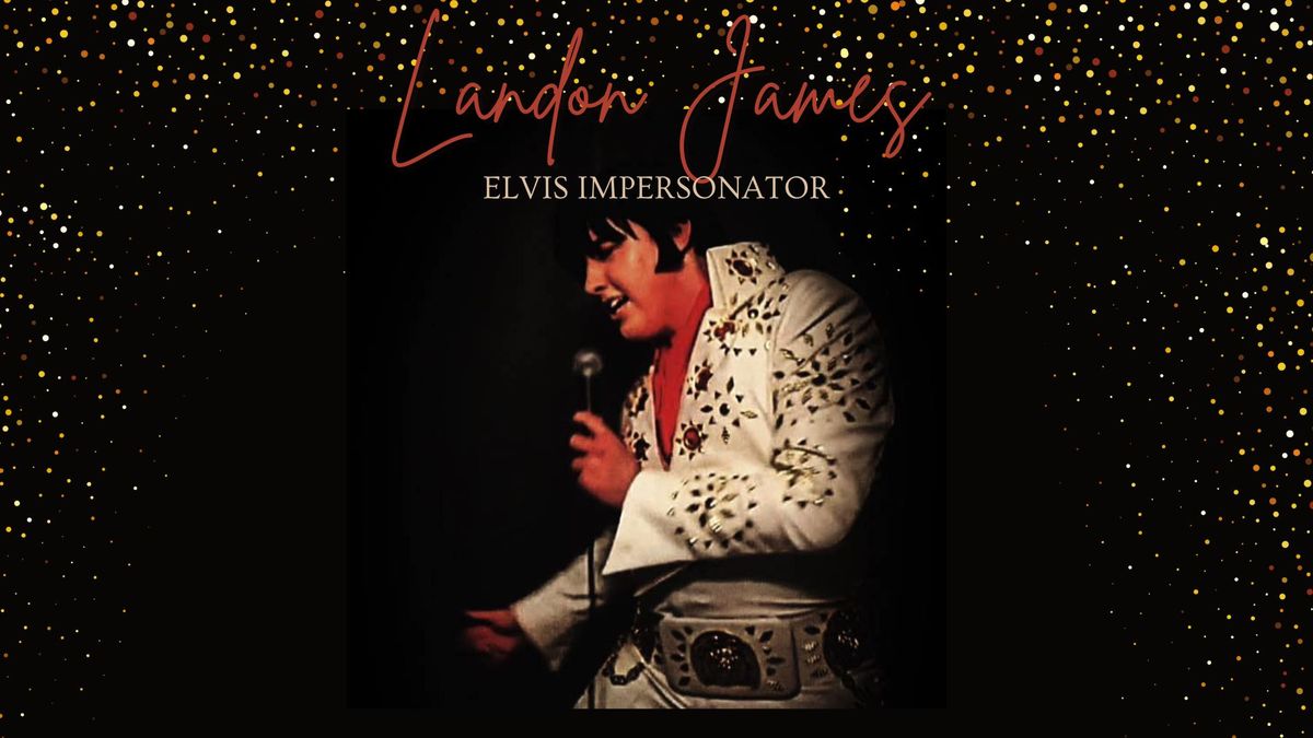 Elvis Presley Impersonator- Landon James