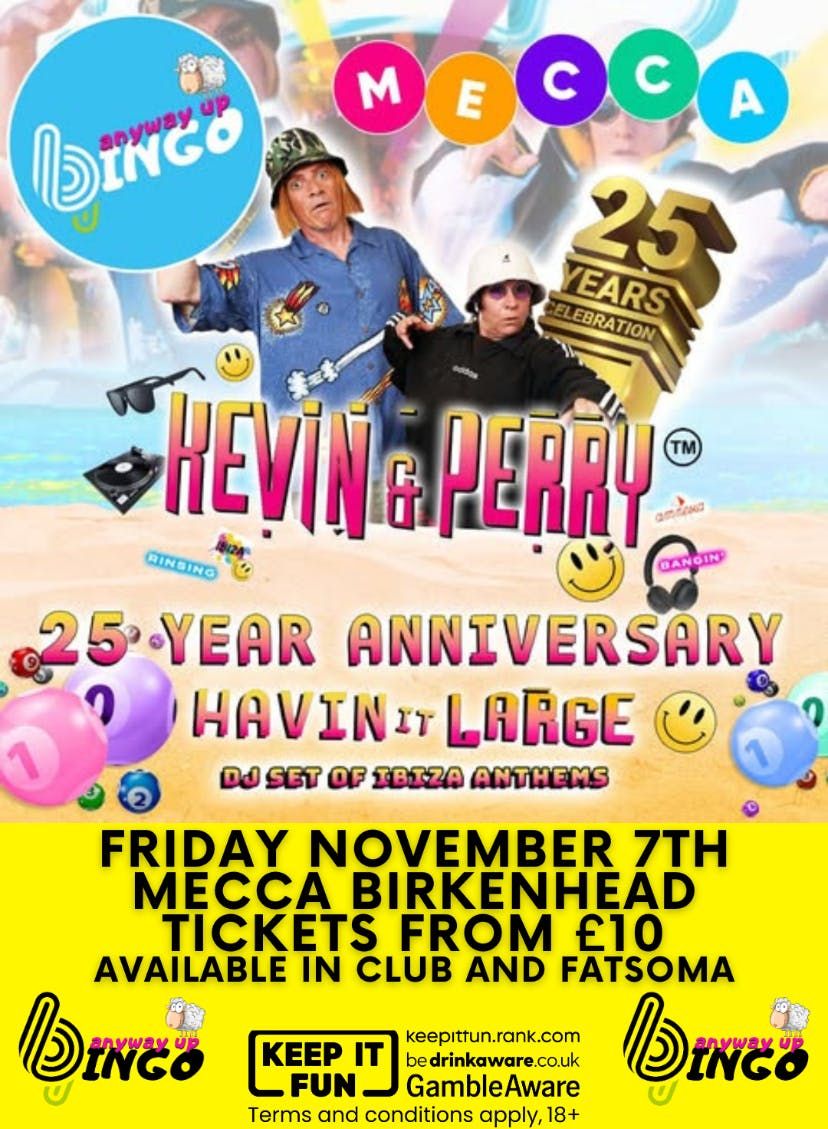 ANYWAY UP BINGO FEAT. KEVIN AND PERRY MECCA BIRKENHEAD