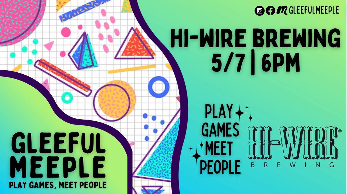 A Gleeful Meeple Game Night @ Hi-Wire Brewing