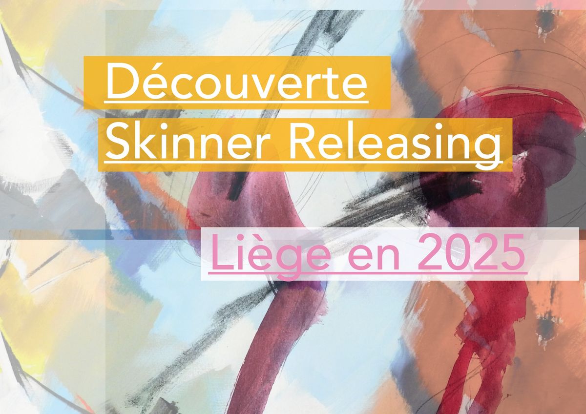 D\u00e9couverte \u00e0 Li\u00e8ge Skinner Releasing Technique