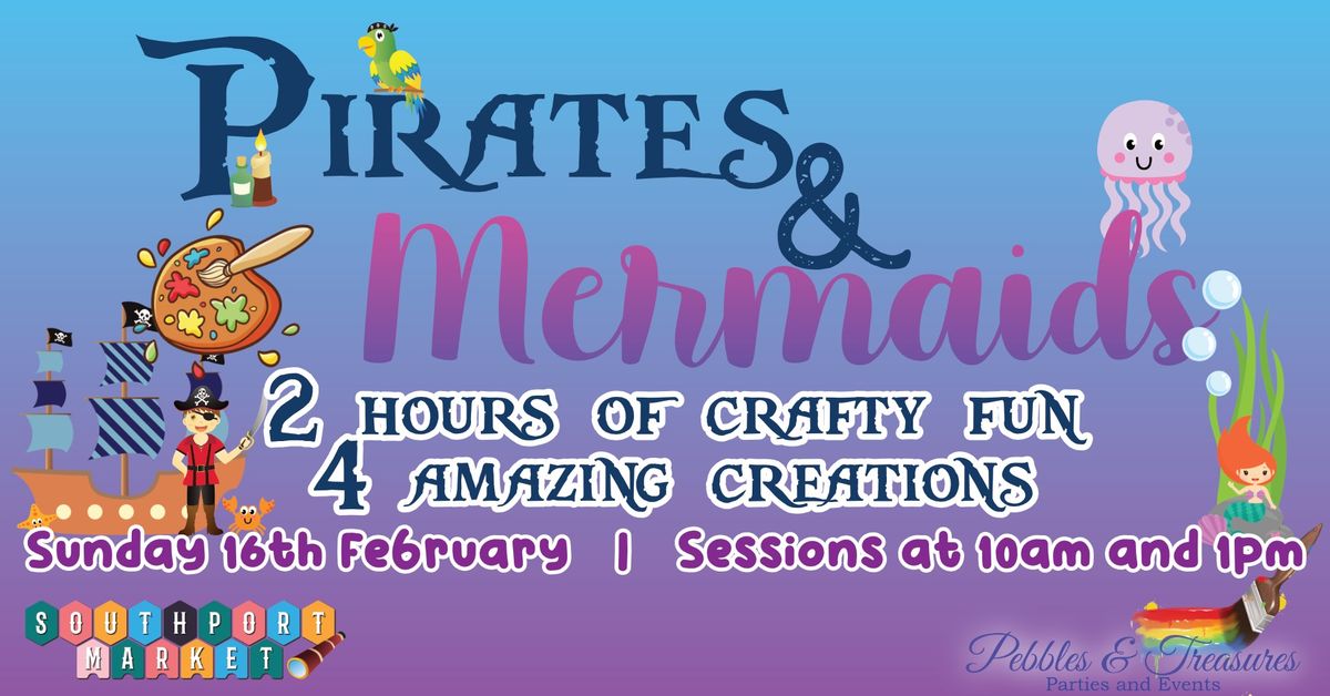 Pirates and Mermaids - Craft Workshop