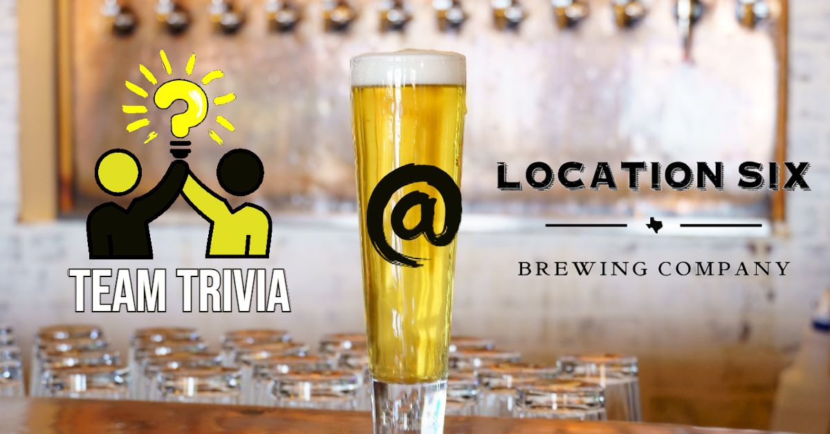 Team Trivia at Location Six Brewing