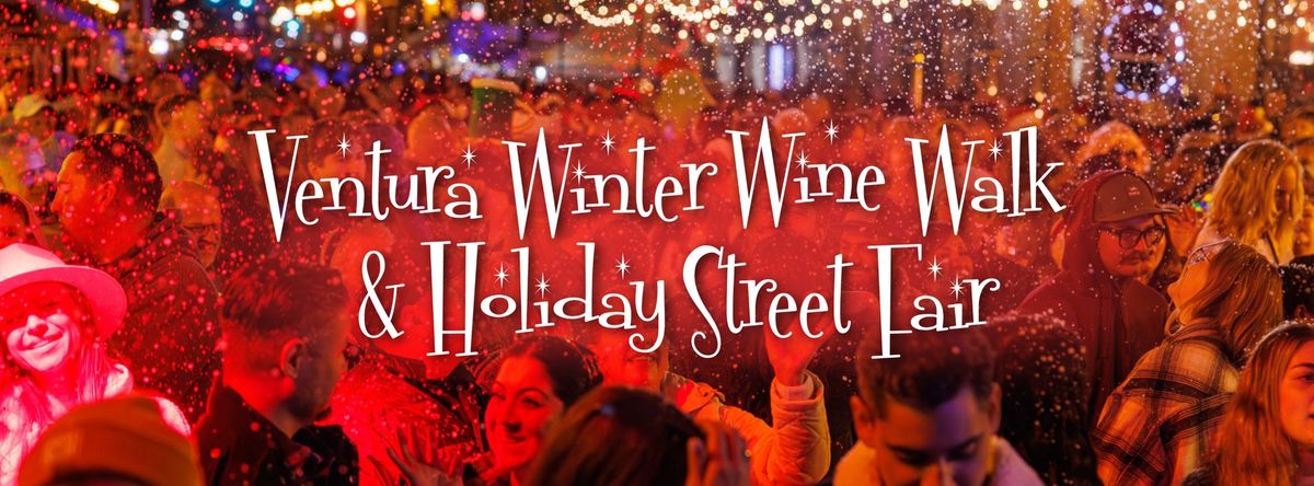 Ventura Winter Wine Walk & Holiday Street Fair