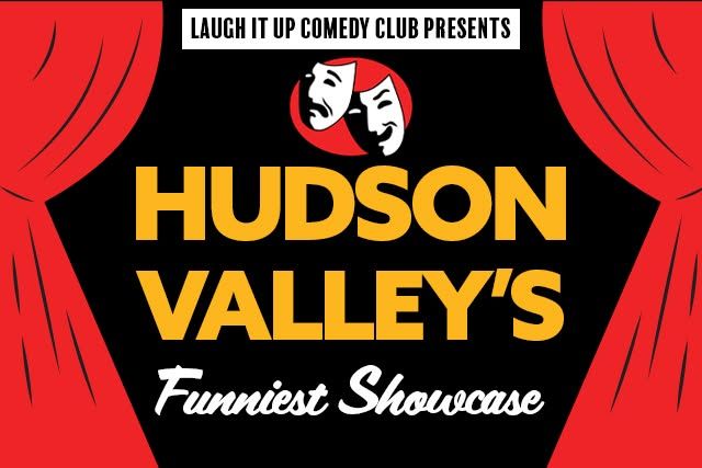 HUDSON VALLEY'S FUNNIEST SHOWCASE