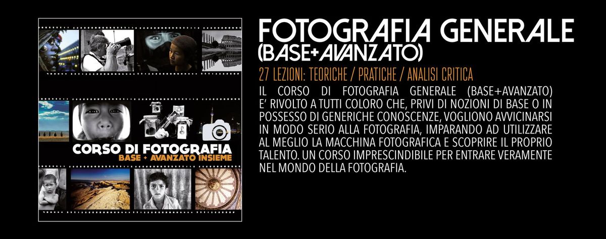 Corso di Fotografia Generale (Base+Avanzato): Dal 27 gennaio al 17 aprile 2025