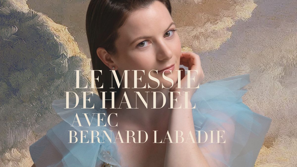 LE MESSIE DE HANDEL AVEC BERNARD LABADIE - a\u0300 Montre\u0301al