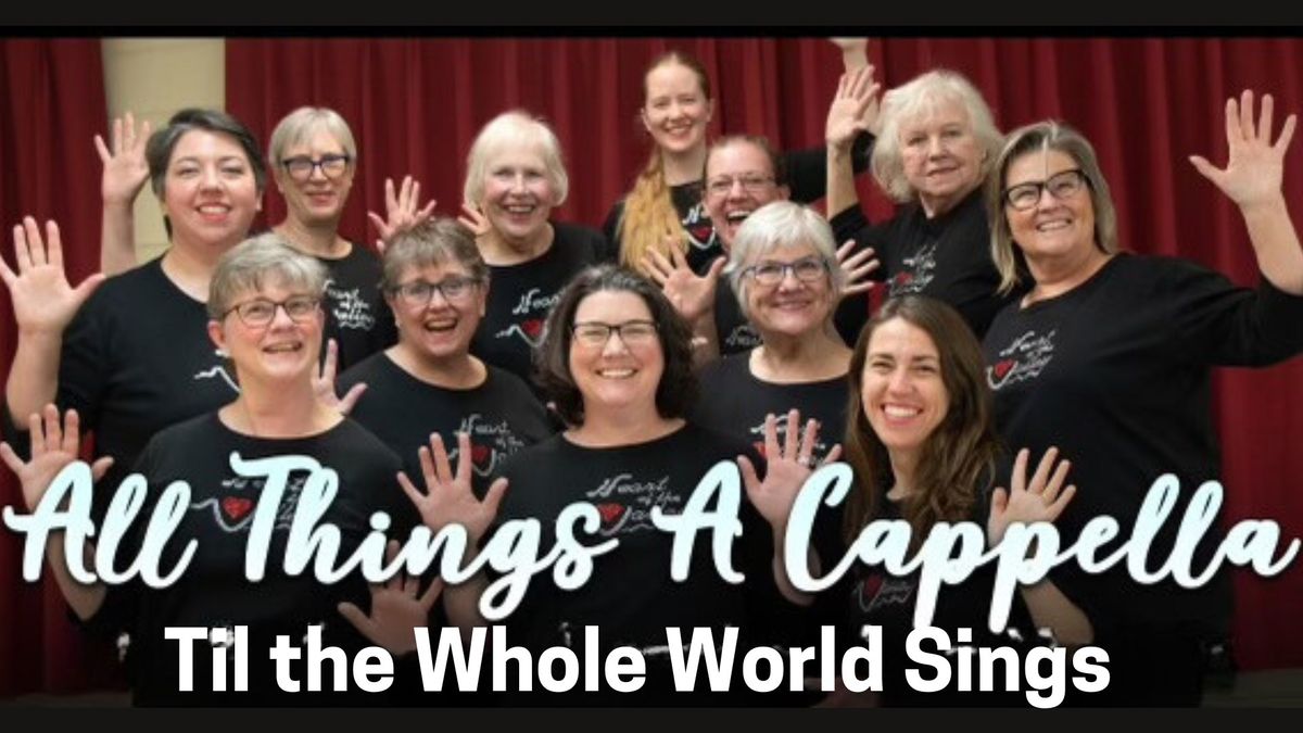 All Things A Cappella - Til the Whole World Sings