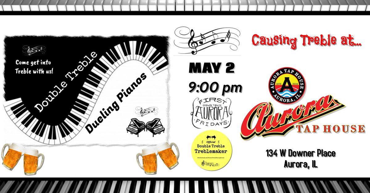 Double Treble Dueling Pianos @ Aurora Tap House