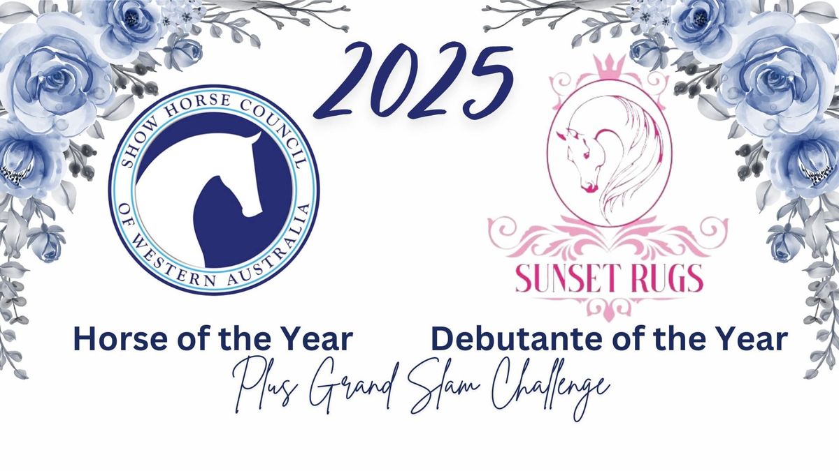 2025 SHCWA Horse of the Year, Sunset Rugs Debutante Horse of the Year & Grand Slam Challenge