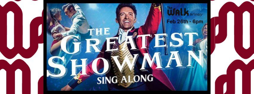 The Greatest Showman Sing-Along @ The Walk