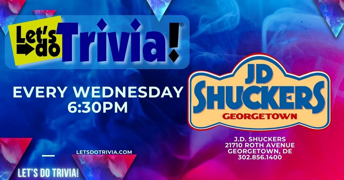 Georgetown, DE - Let's Do Trivia! at J.D. Shuckers