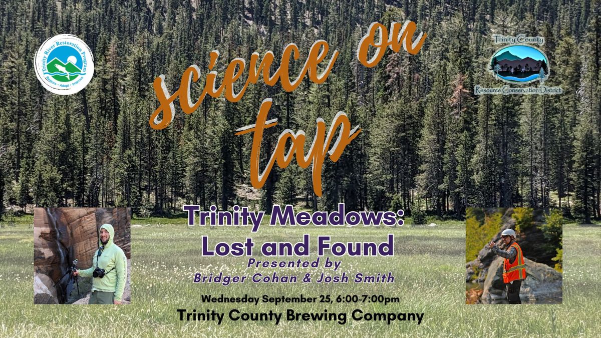 Science on Tap-Trinity Meadows: Lost and Found