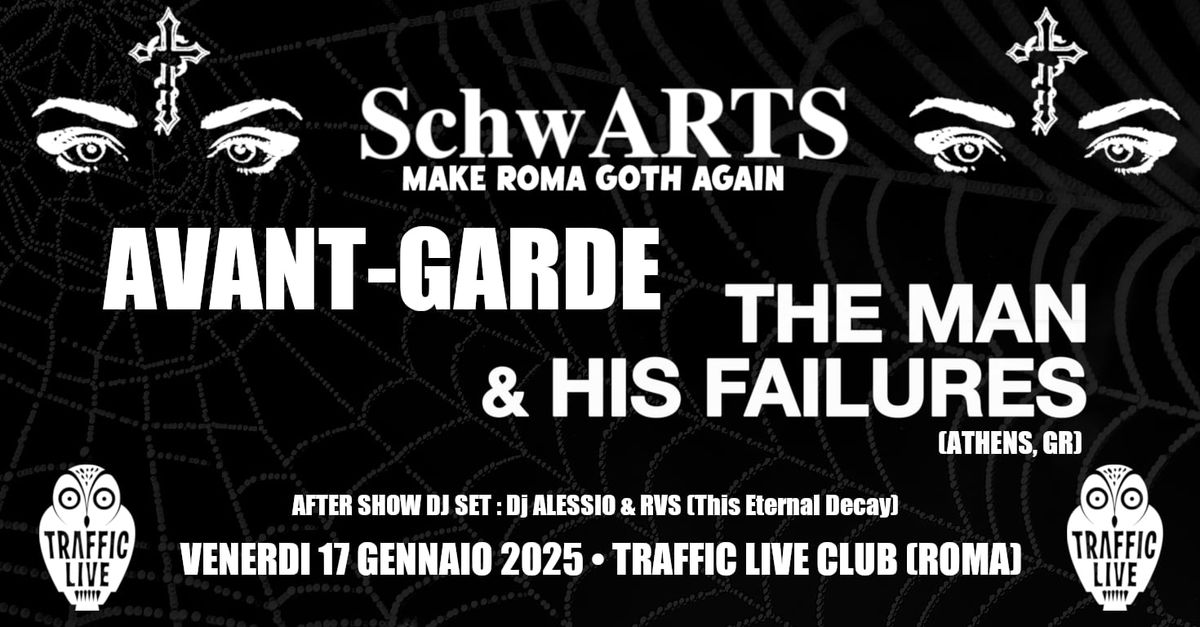 Avant-Garde + The Man & His Failures\/\/Aftershow djset @Traffic Roma