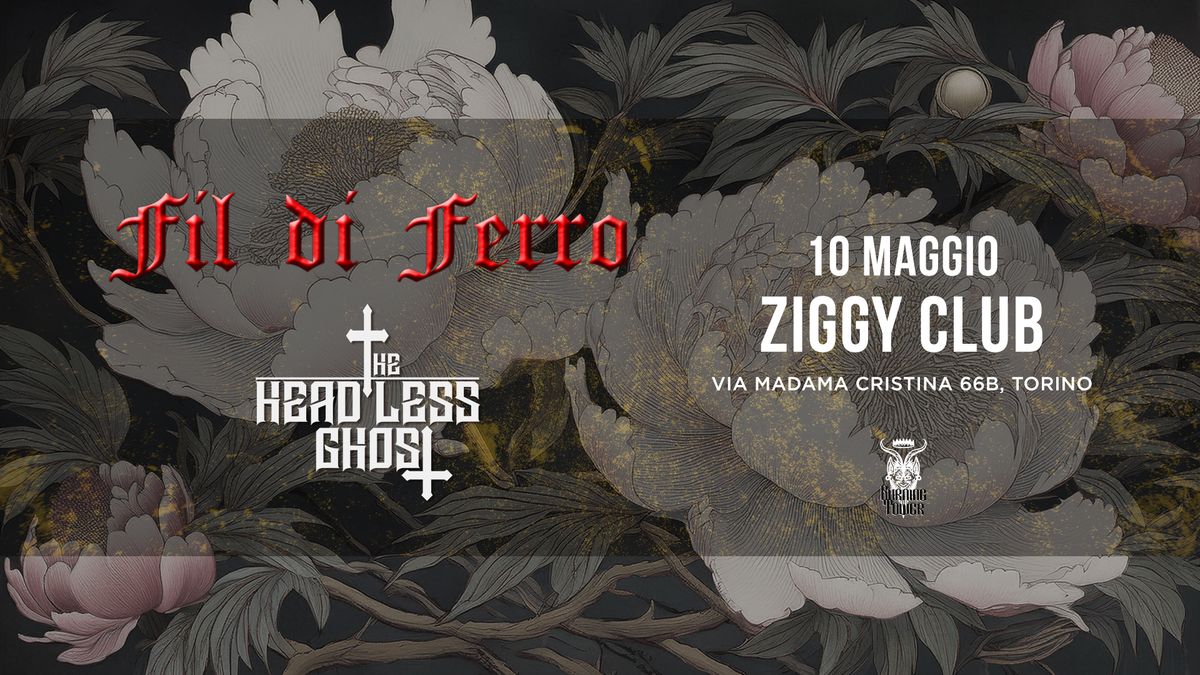 FIL DI FERRO + THE HEADLESS GHOST - 10 MAGGIO @ZIGGY CLUB - TORINO