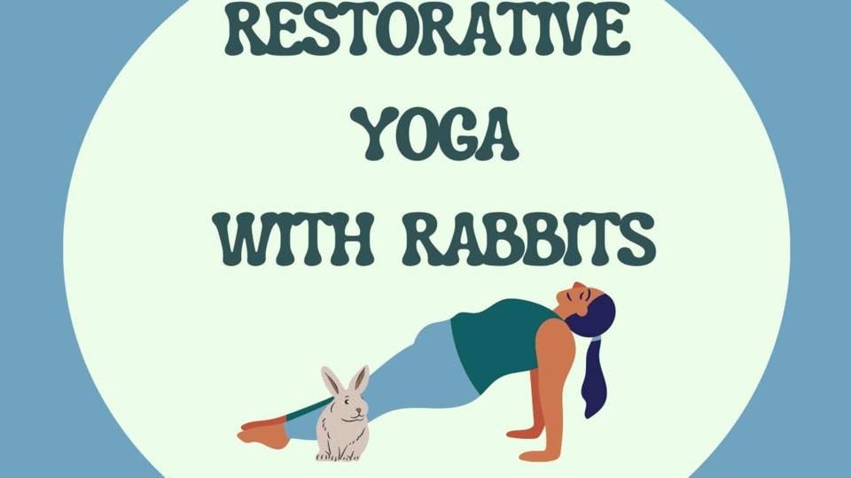 Restorative Yoga with Rabbits!