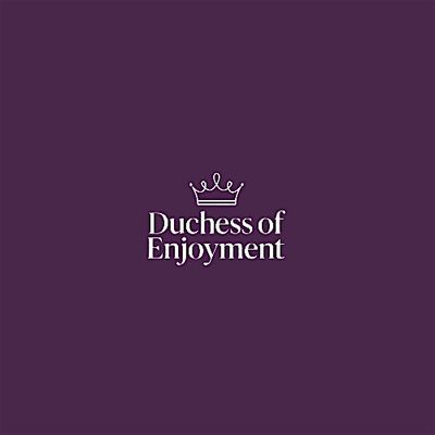Duchess of Enjoyment