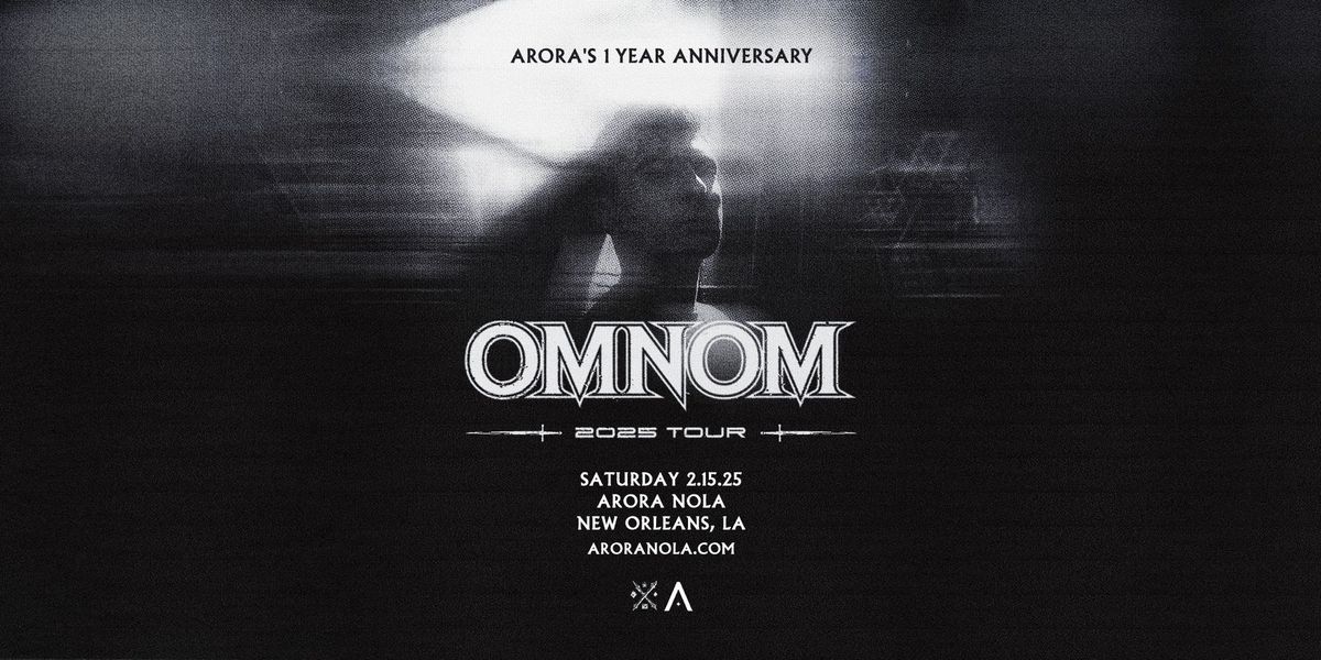 OMNOM: ARORA'S 1 YEAR ANNIVERSARY