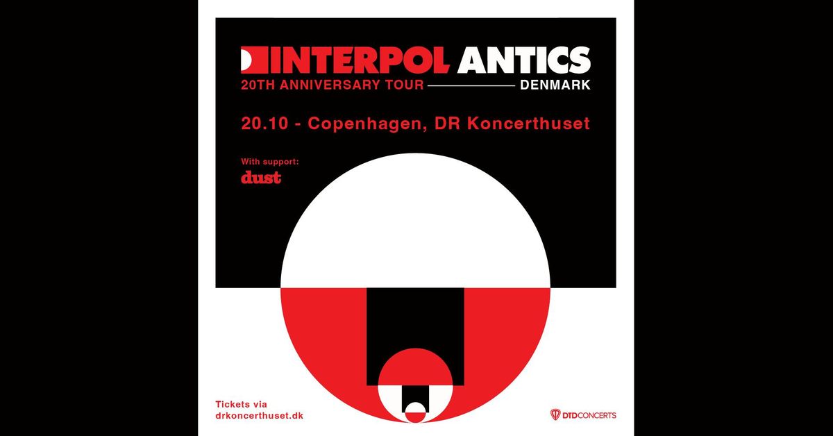 Interpol [Support: Dust] \u2013 DR Koncerthusets Koncertsal 