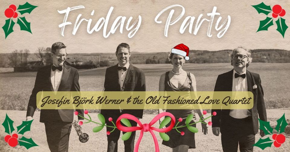 HFS Friday Party - Josefin Bj\u00f6rk Werner & the Old Fashioned Love Quartet 