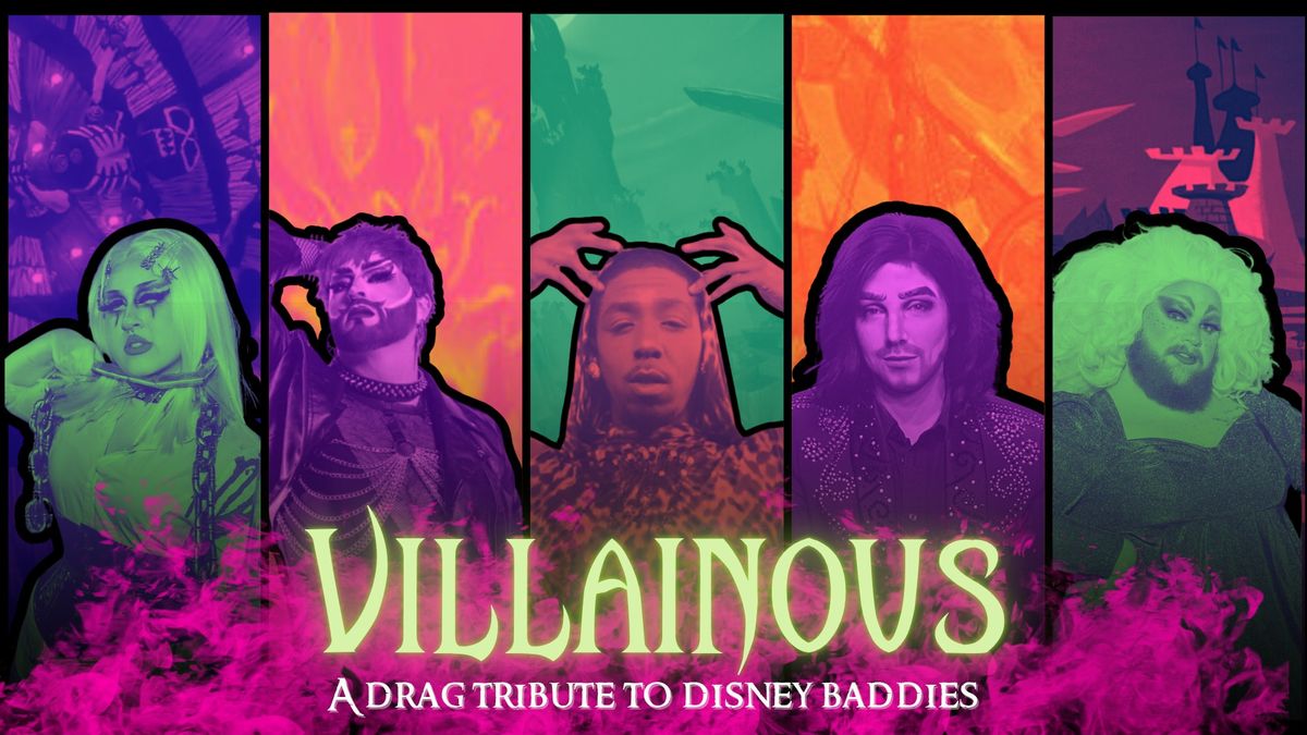 Villainous: A Drag Tribute to Disney Baddies