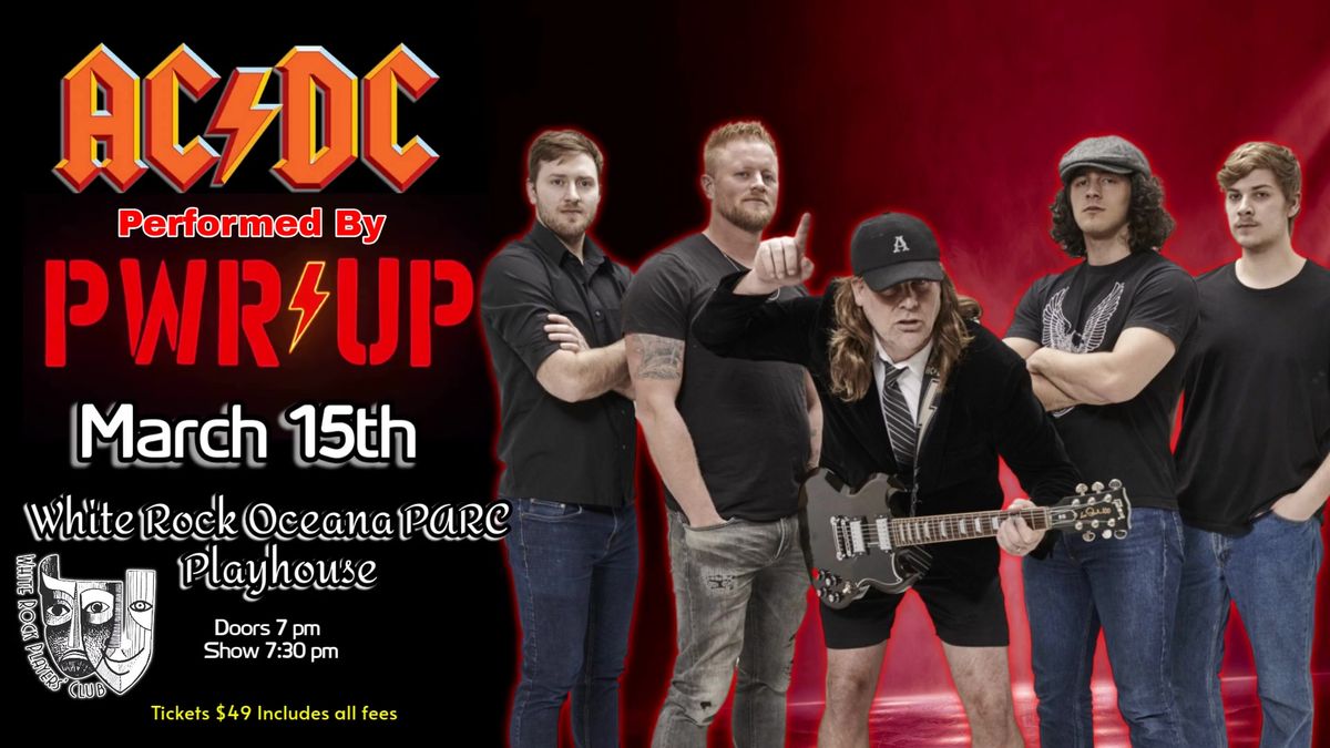 The AC\/DC Tribute Concert ~ PWR\/UP - WhiteRock