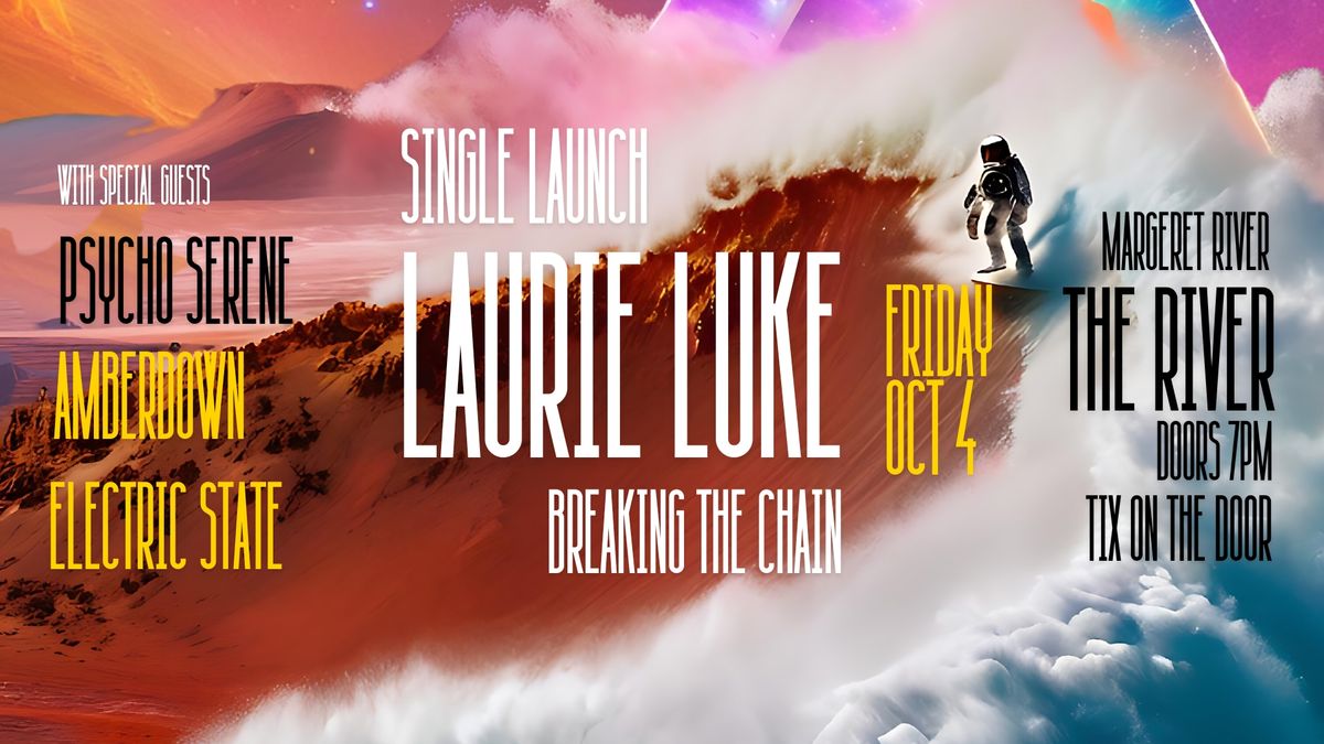 MARGARET RIVER Laurie Luke 'Breaking The Chain' - Single Launch Tour