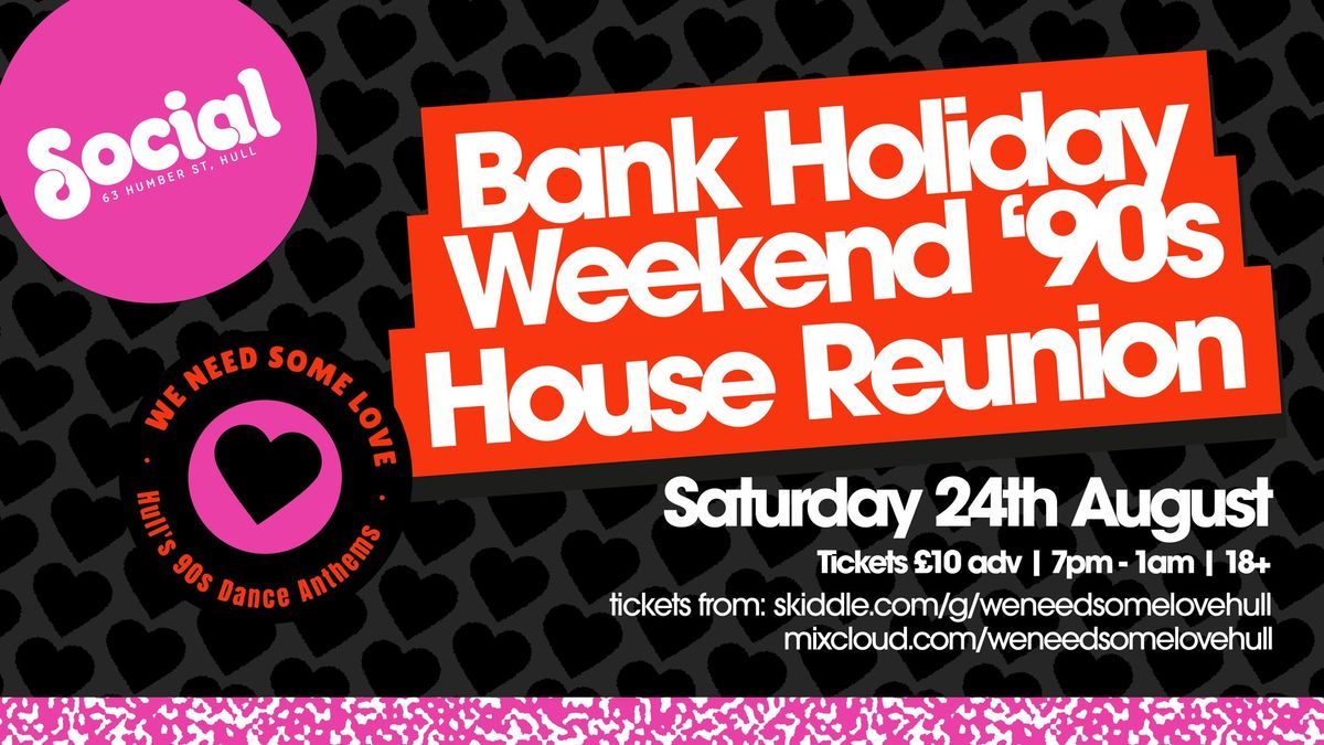 We Need Some Love '90s House Reunion | Social | Hull