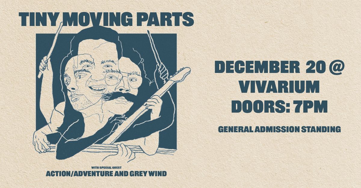 Tiny Moving Parts w\/ Action\/Adventure & Greywind at the Vivarium