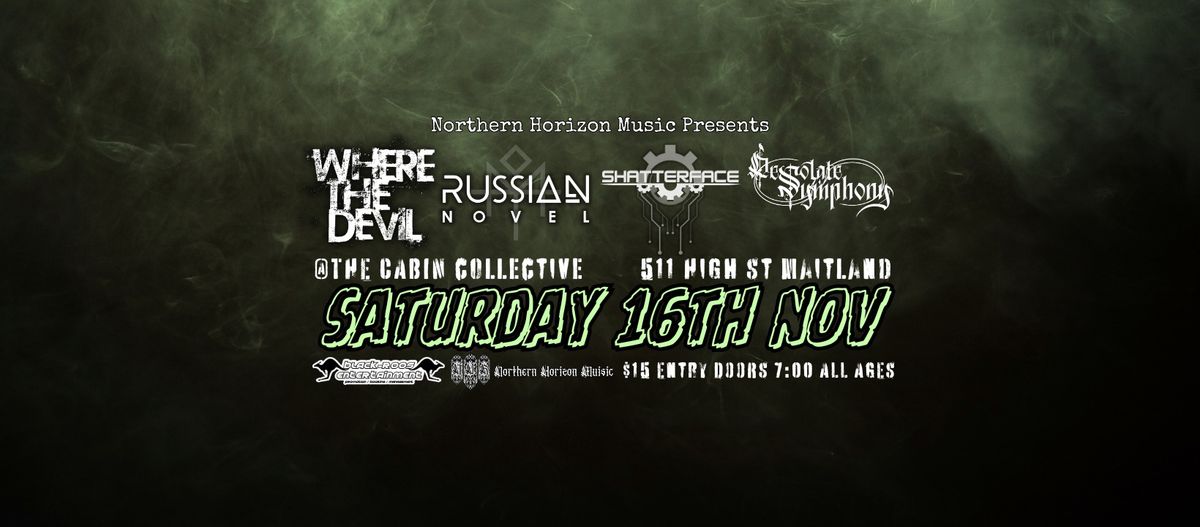 WhereTheDevil, Russian Novel, Shatterface and Desolate Symphony @ The Cabin Collective