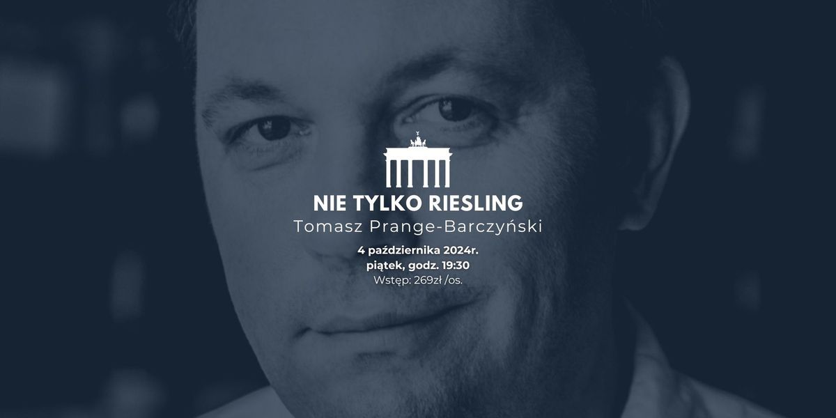 Degustacja komentowana "Nie tylko Riesling" | Prowadzenie Tomasz Prange-Barczy\u0144ski