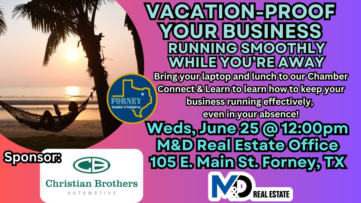 June Chamber Connect & Learn-Vacation Proof Your Business: Running Smoothly While You're Away