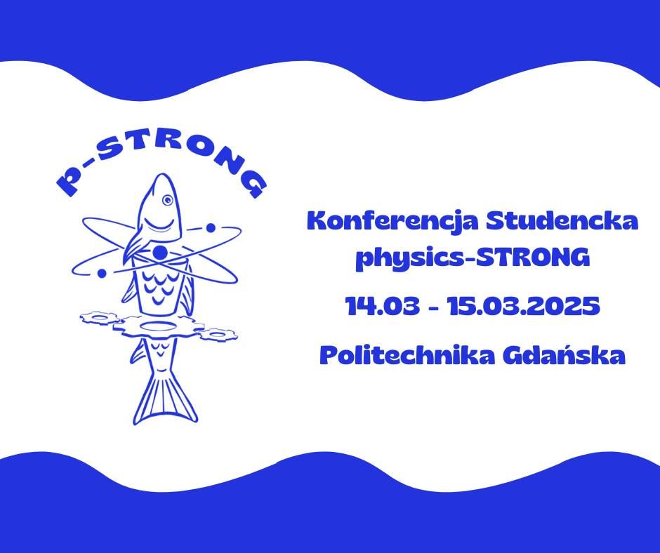  Konferencja Studencka physics-STRONG (pSTRONG)