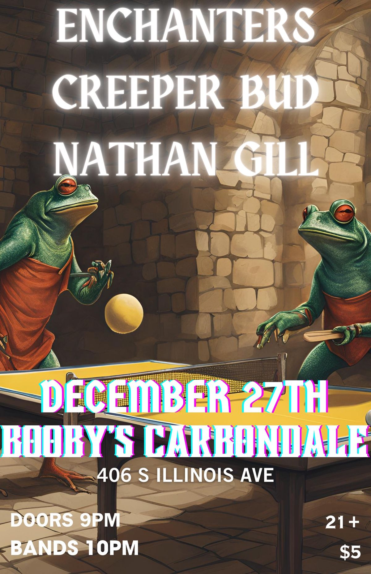 ENCHANTERS, CREEPER BUD, NATHAN GILL @ BOOBY'S CARBONDALE