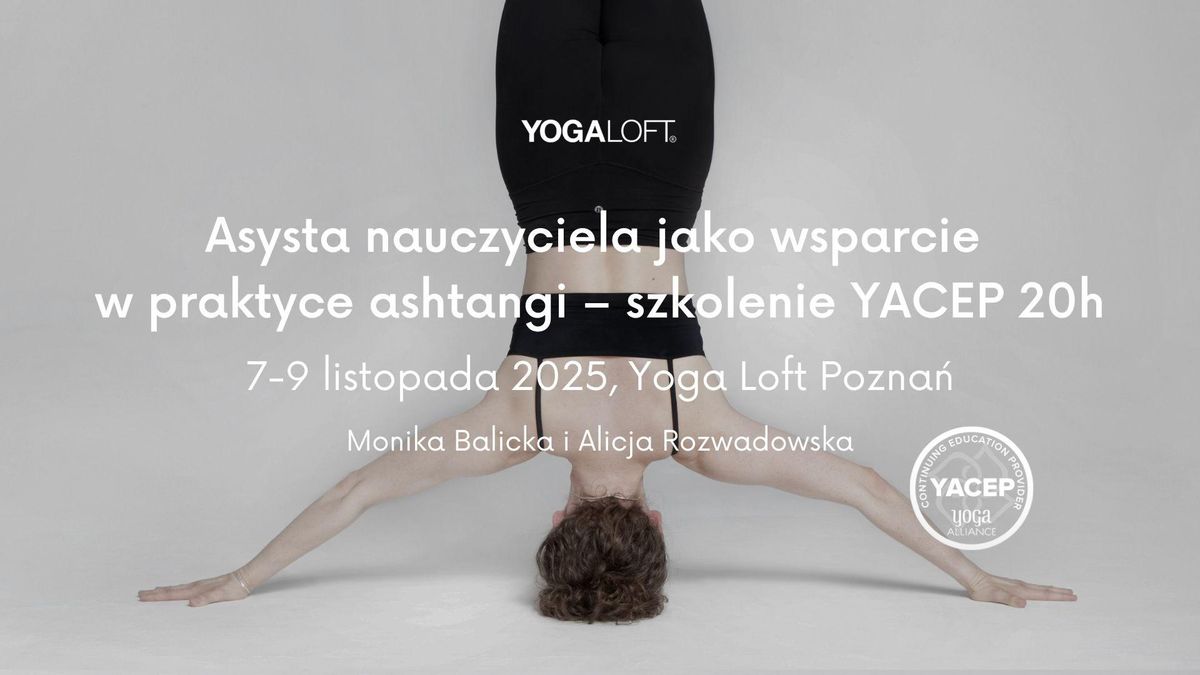 Szkolenie YACEP 20h: Asysta nauczyciela jako wsparcie w praktyce ashtangi