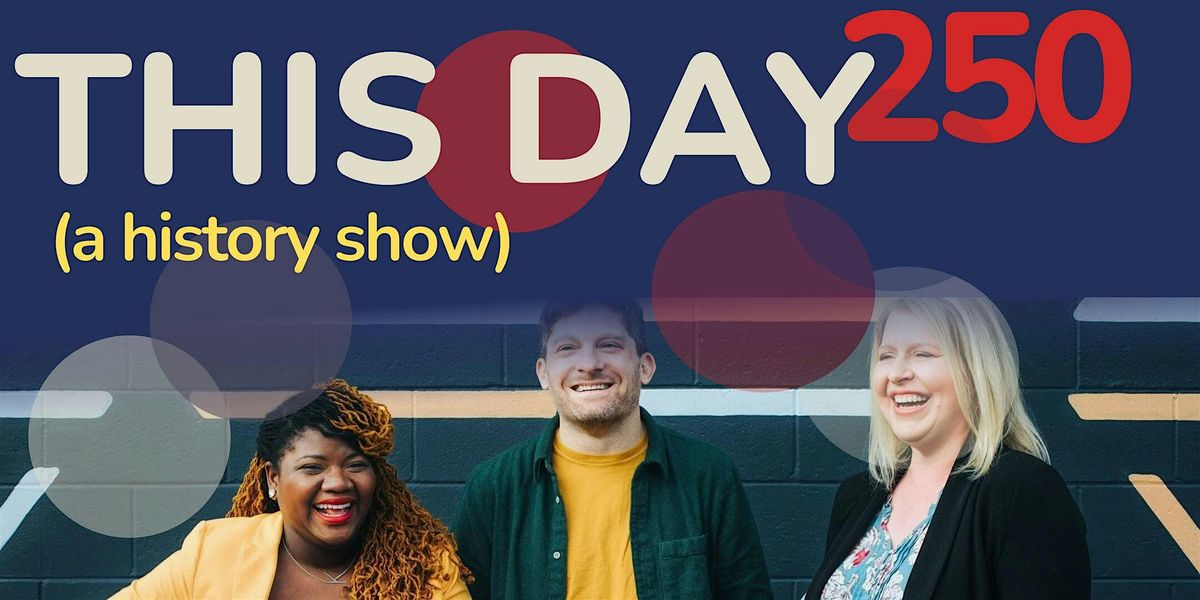 \u2018This Day (A History Show)\u2019 live: 50 Weeks That Made America