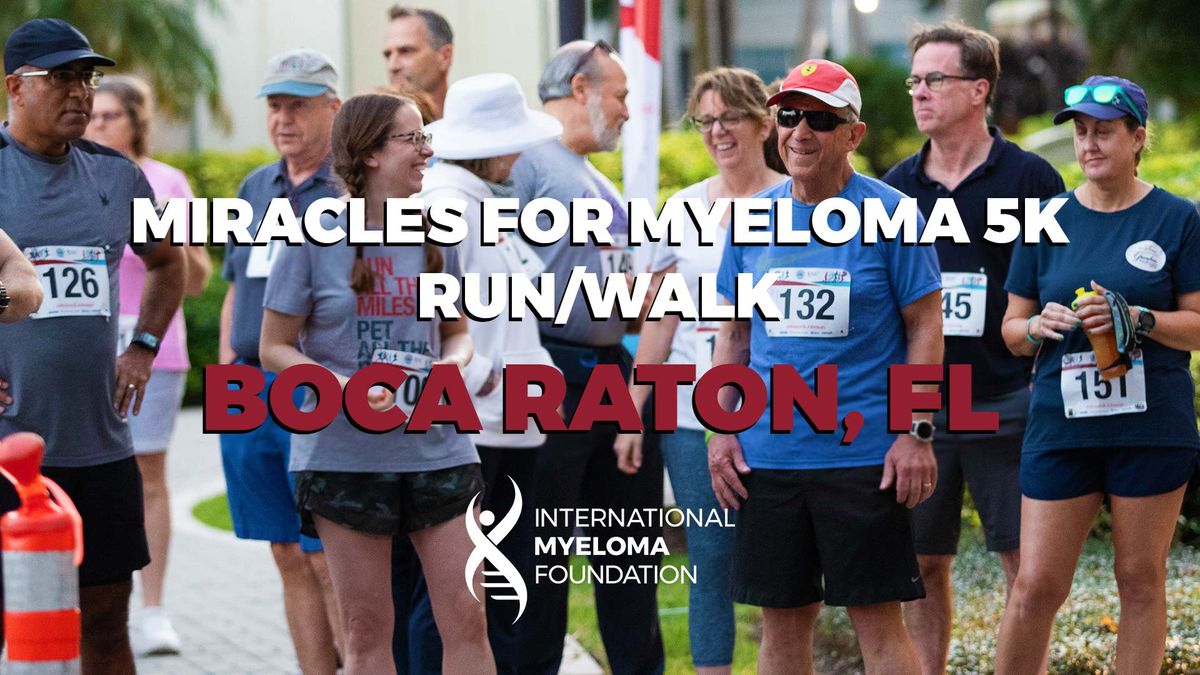 International Myeloma Foundation's  Miracles for Myeloma  5K Run\/Walk  Boca Raton, FL