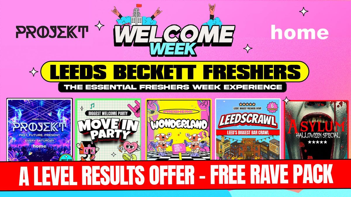 BECKETT WELCOME WEEK 2025\ud83c\udf93\u26a1 - FREE RAVE PACK WITH EVERY TICKET 24 HOURS ONLY!!  5 EVENTS Save \u00a3\u00a3\u00a3 - Leeds Biggest Freshers Events!\ud83d\udc96 