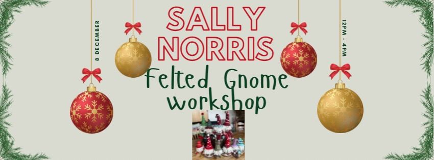 Sally Norris Felted Gnome workshop - members only - Soldout-waitlist only 