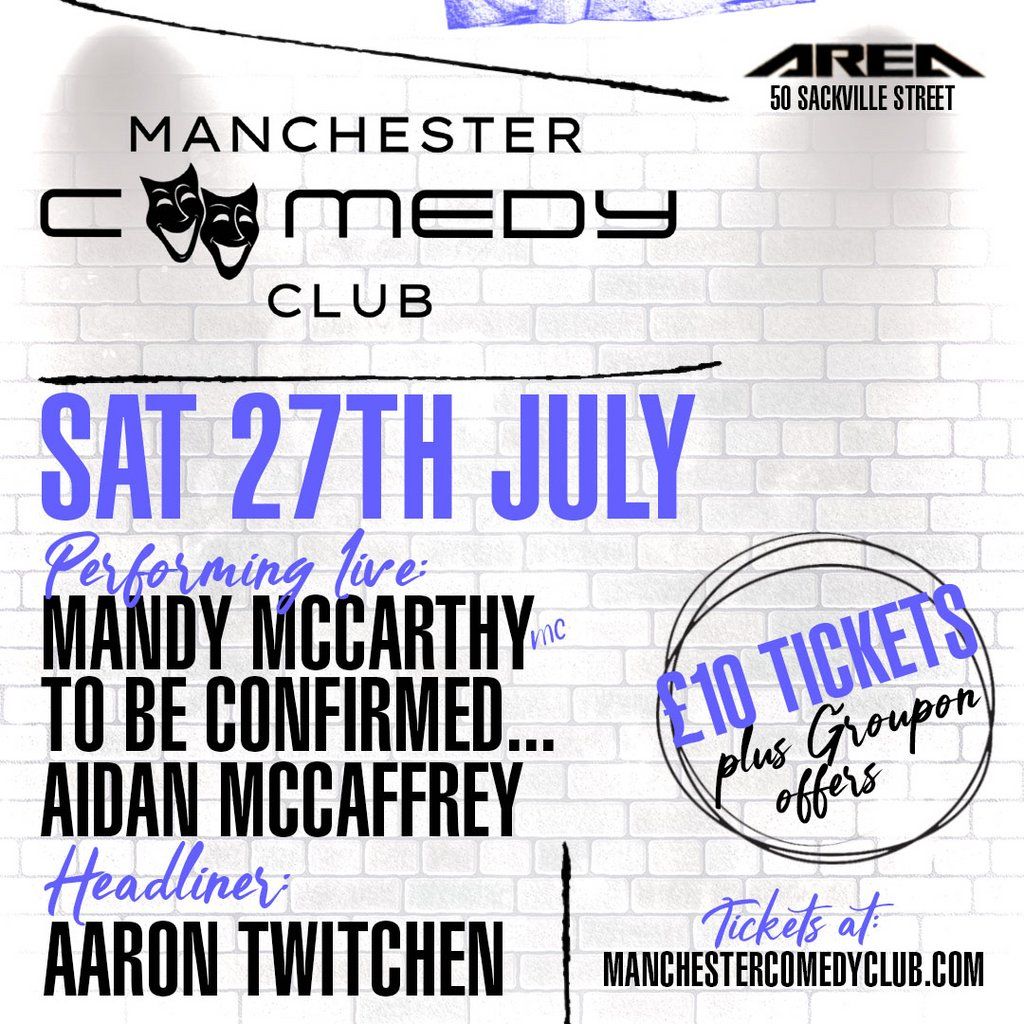 Manchester Comedy Club live with Aaron Twitchen + Guests