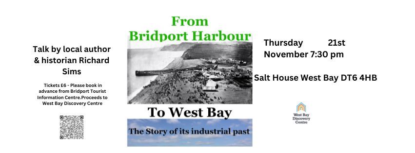 From Bridport Harbour to West Bay. The Story of its Industrial Past