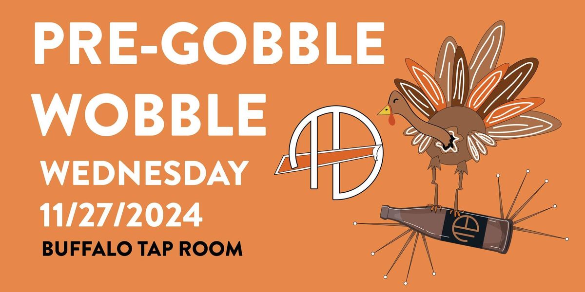 Pre-Gobble Wobble