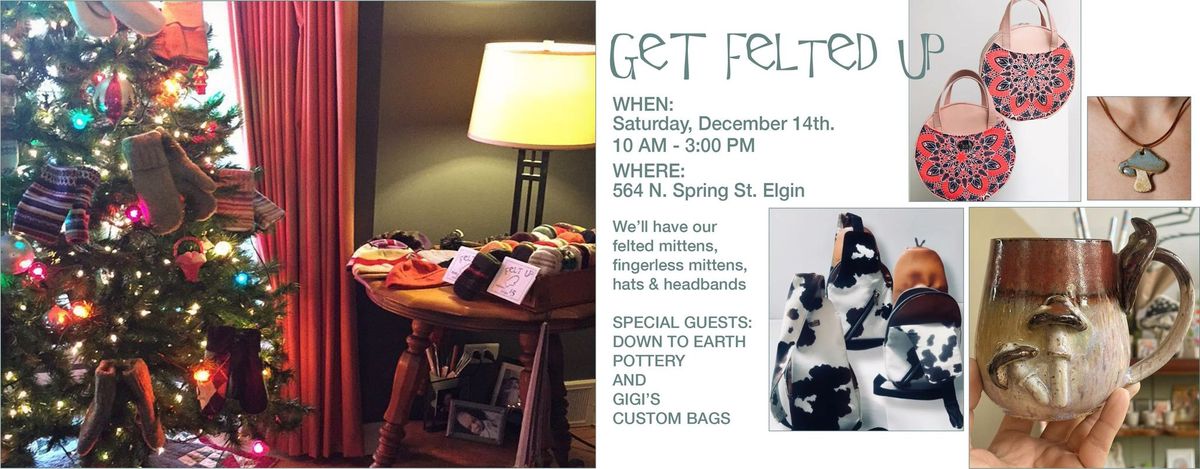 Get Felted Up Holiday Open House