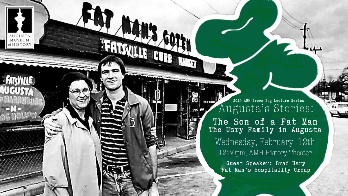 February Brown Bag Lecture: The Son Of A Fat Man: The Usry Family In Augusta