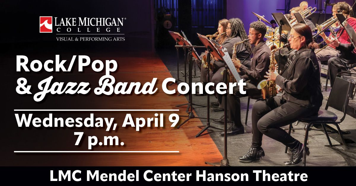 Rock\/Pop & Jazz Band Concert presented by the Lake Michigan College Visual & Performing Arts Dept.